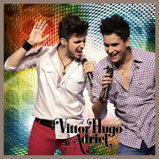 Vittor Hugo &amp; Adriel